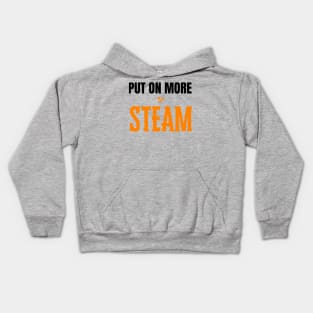 Put on More Steam Kids Hoodie